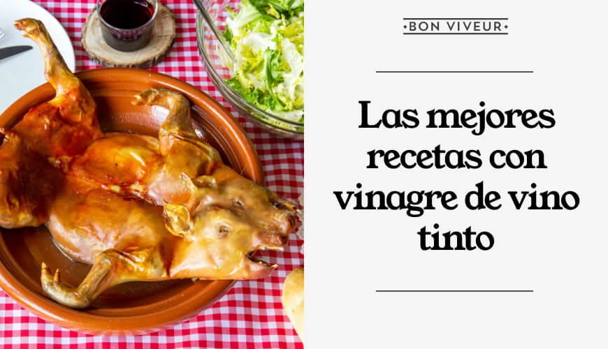 Las mejores recetas con vinagre de vino tinto